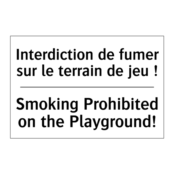 Interdiction de fumer sur le terrain  /.../ - Smoking Prohibited on the Playground! /.../