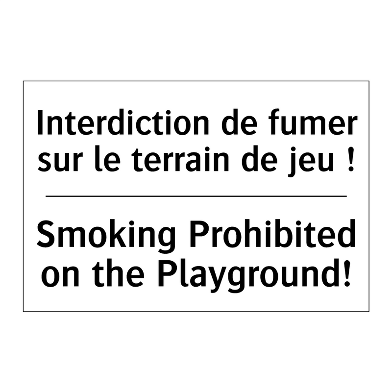 Interdiction de fumer sur le terrain  /.../ - Smoking Prohibited on the Playground! /.../