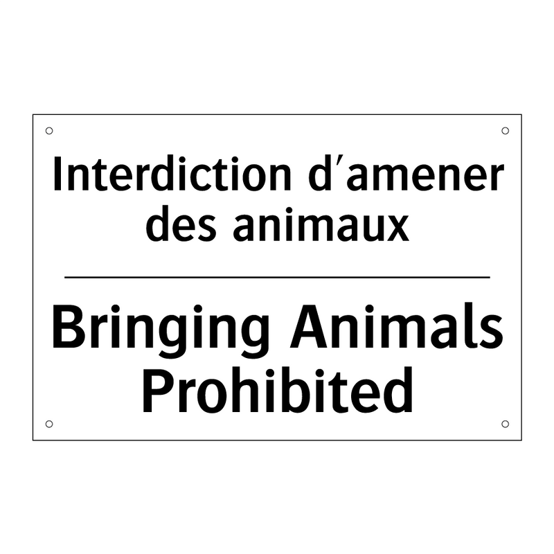 Interdiction d'amener des animaux /.../ - Bringing Animals Prohibited