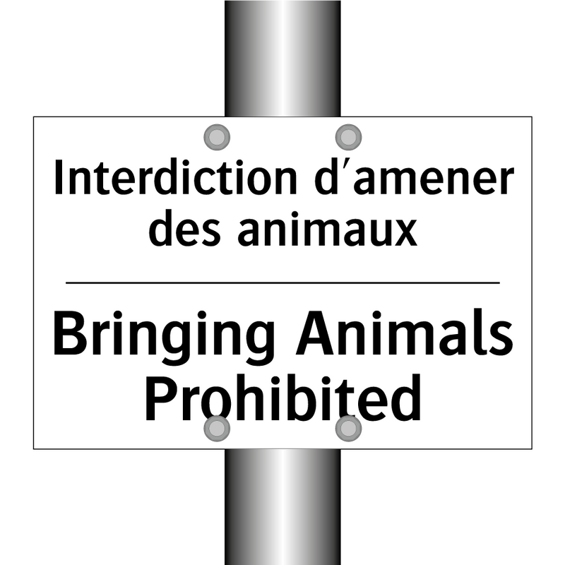 Interdiction d'amener des animaux /.../ - Bringing Animals Prohibited