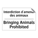 Interdiction d'amener des animaux /.../ - Bringing Animals Prohibited