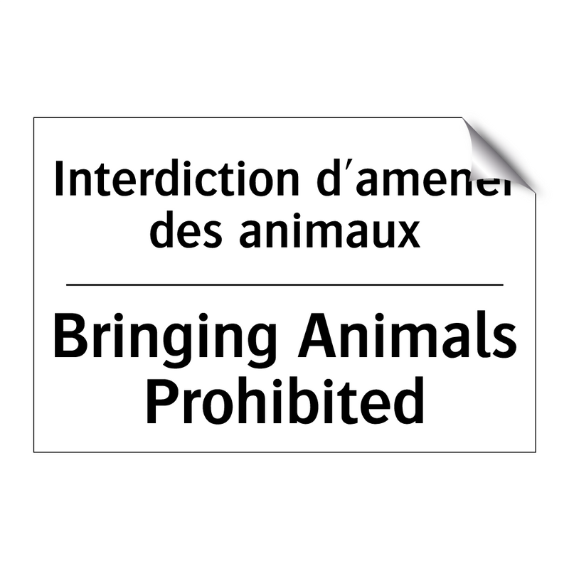 Interdiction d'amener des animaux /.../ - Bringing Animals Prohibited