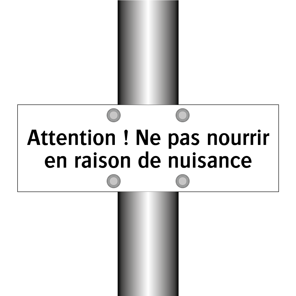 Attention ! Ne pas nourrir en raison de nuisance