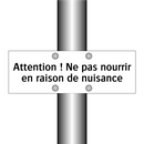 Attention ! Ne pas nourrir en raison de nuisance
