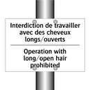 Interdiction de travailler avec  /.../ - Operation with long/open hair  /.../