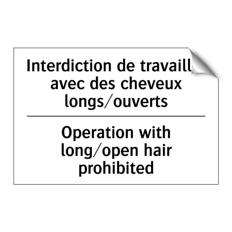 Interdiction de travailler avec  /.../ - Operation with long/open hair  /.../