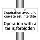 L'opération avec une cravate est  /.../ - Operation with a tie is forbidden /.../