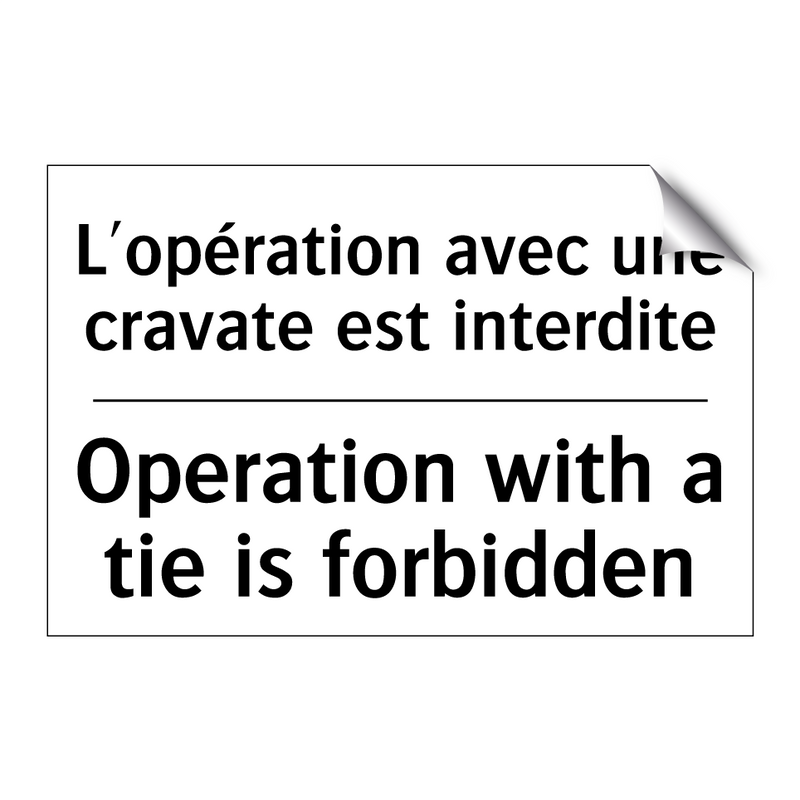 L'opération avec une cravate est  /.../ - Operation with a tie is forbidden /.../