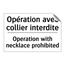 Opération avec collier interdite /.../ - Operation with necklace prohibited /.../
