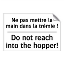 Ne pas mettre la main dans la  /.../ - Do not reach into the hopper!