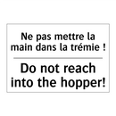 Ne pas mettre la main dans la  /.../ - Do not reach into the hopper!