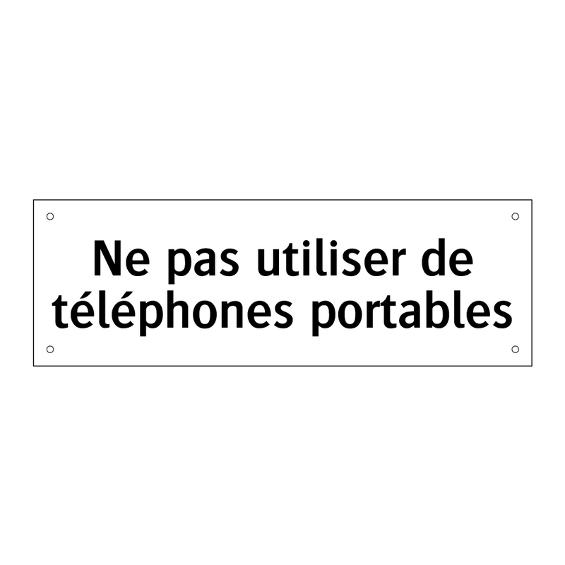 Ne pas utiliser de téléphones portables