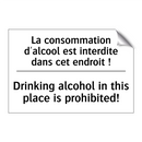 La consommation d'alcool est interdite  /.../ - Drinking alcohol in this place  /.../