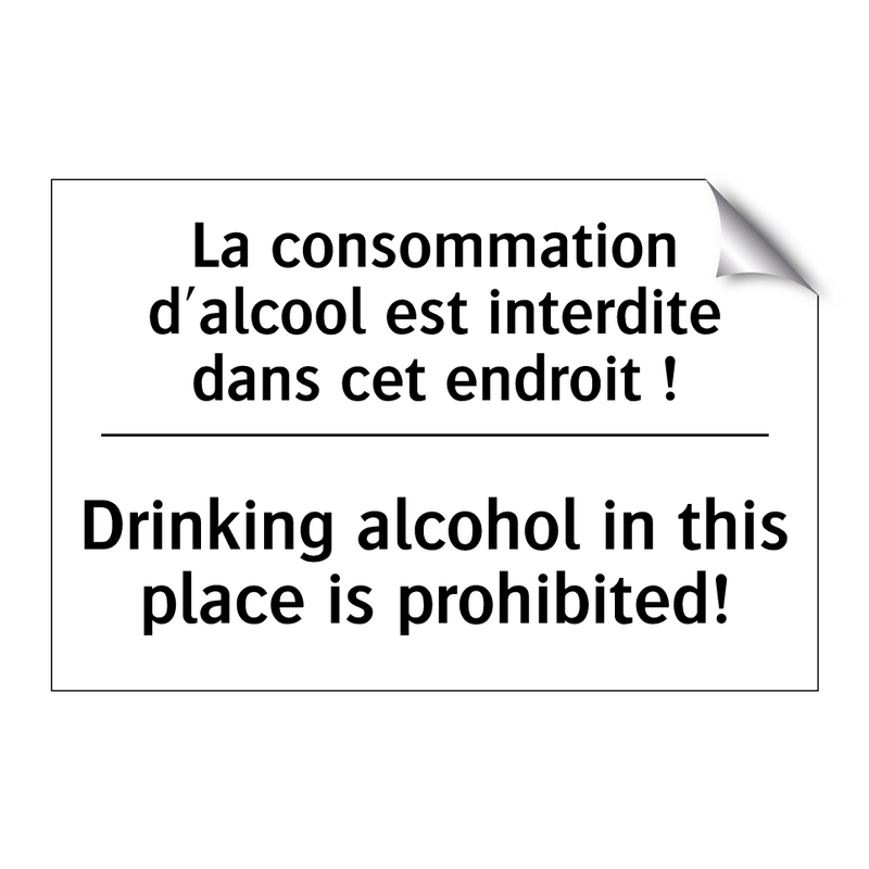 La consommation d'alcool est interdite  /.../ - Drinking alcohol in this place  /.../