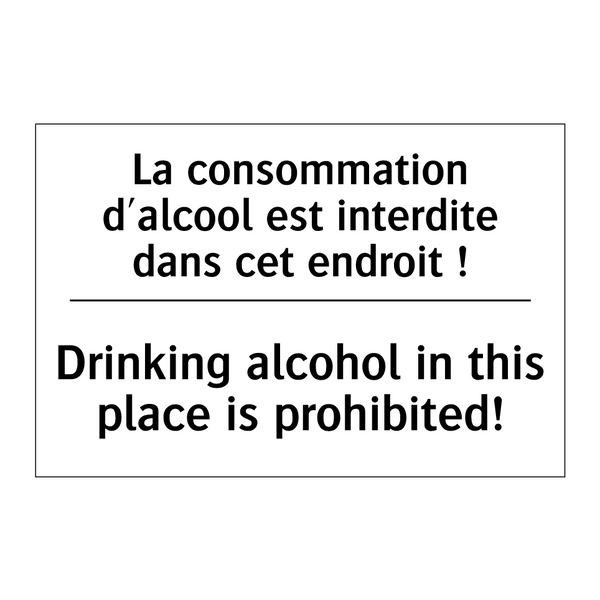 La consommation d'alcool est interdite  /.../ - Drinking alcohol in this place  /.../
