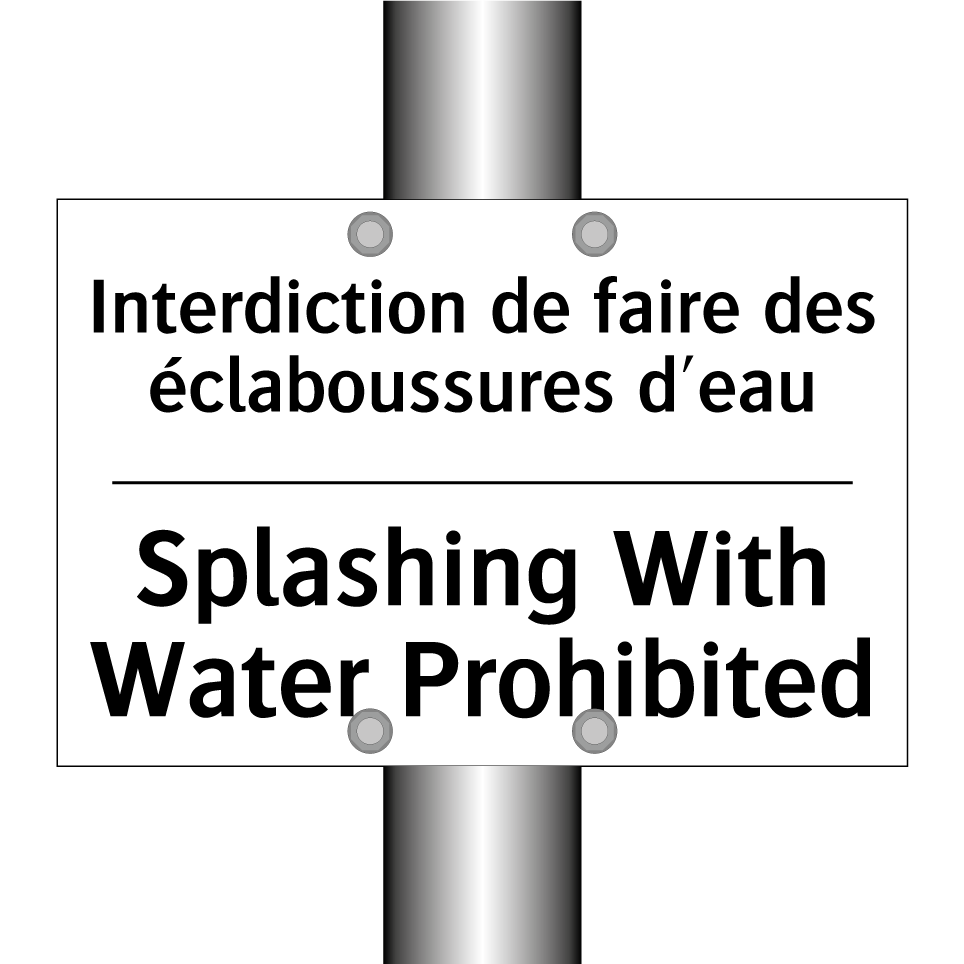 Interdiction de faire des éclaboussures  /.../ - Splashing With Water Prohibited /.../