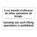 Il est interdit d'effectuer de  /.../ - Carrying out such lifting operations  /.../