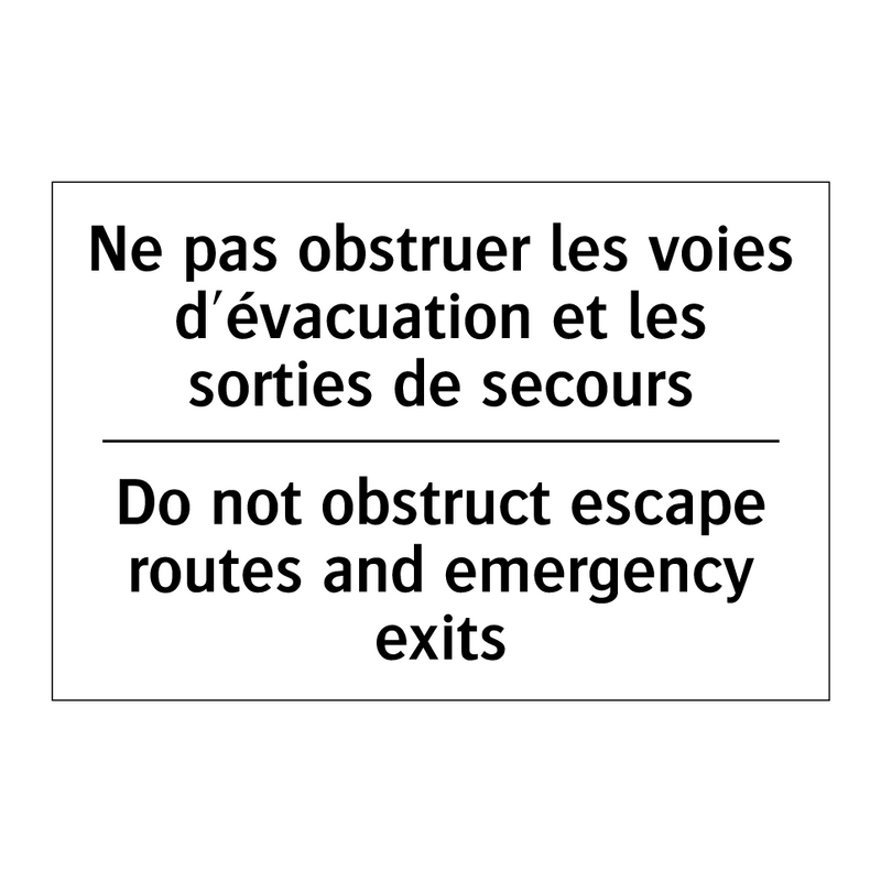 Ne pas obstruer les voies d'évacuation  /.../ - Do not obstruct escape routes  /.../