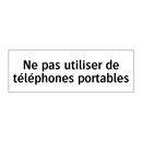 Ne pas utiliser de téléphones portables