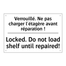 Verrouillé. Ne pas charger l'étagère  /.../ - Locked. Do not load shelf until  /.../