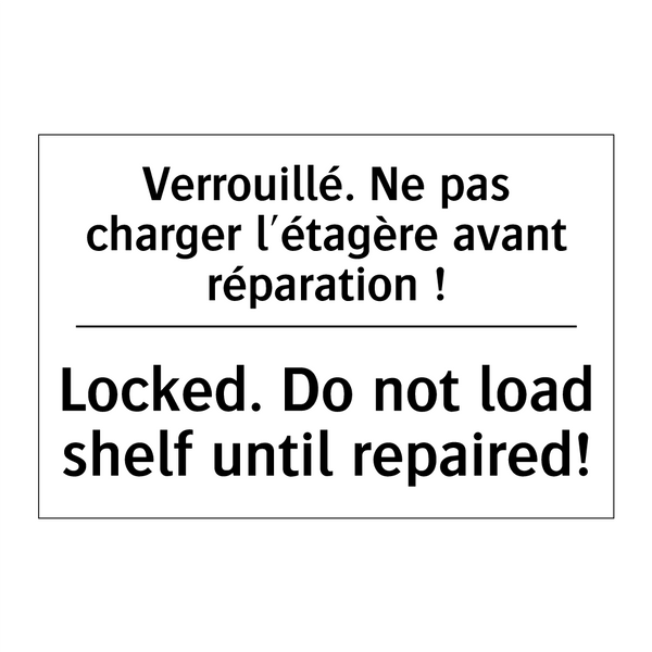Verrouillé. Ne pas charger l'étagère  /.../ - Locked. Do not load shelf until  /.../
