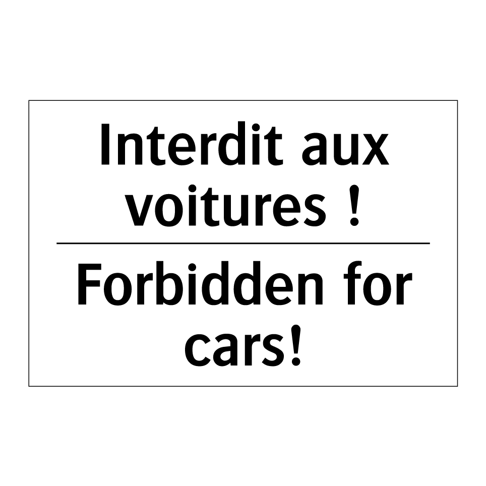 Interdit aux voitures ! - Forbidden for cars!