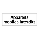 Appareils mobiles interdits