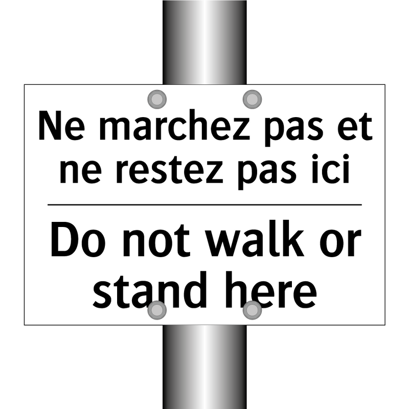 Ne marchez pas et ne restez pas  /.../ - Do not walk or stand here