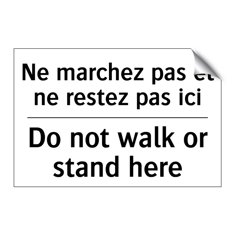 Ne marchez pas et ne restez pas  /.../ - Do not walk or stand here