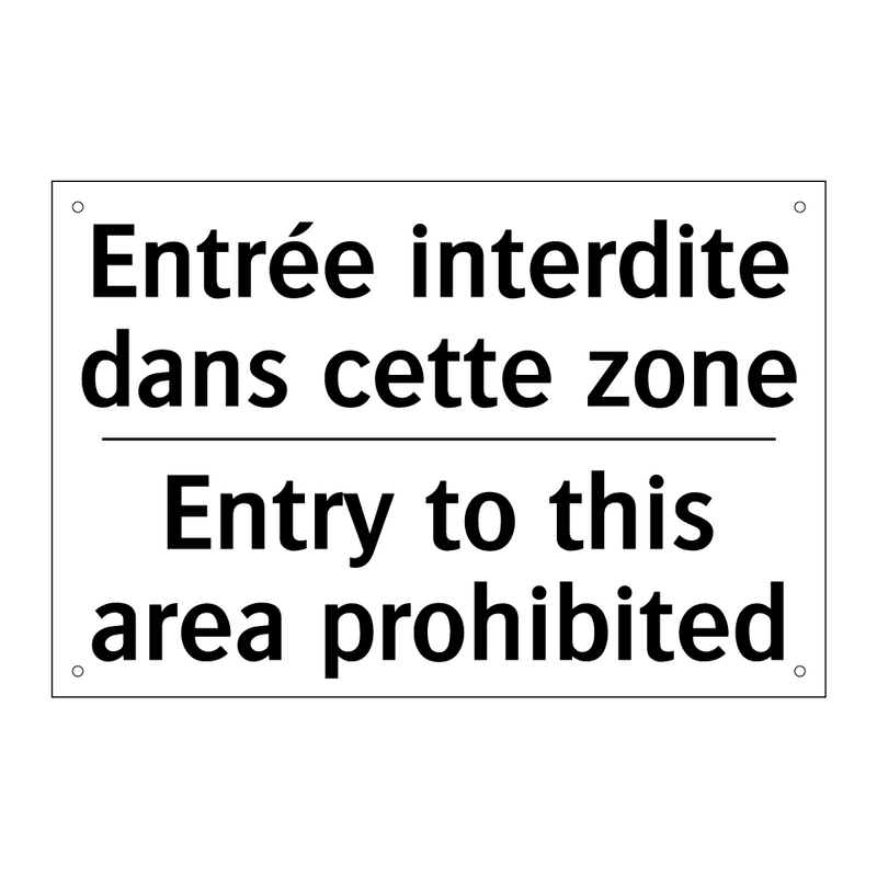 Entrée interdite dans cette zone /.../ - Entry to this area prohibited