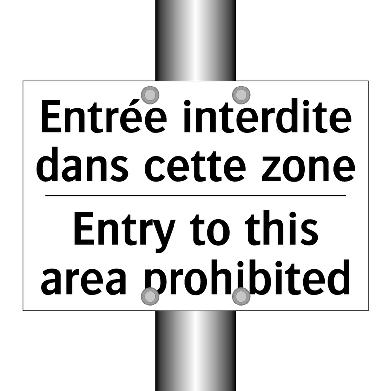 Entrée interdite dans cette zone /.../ - Entry to this area prohibited
