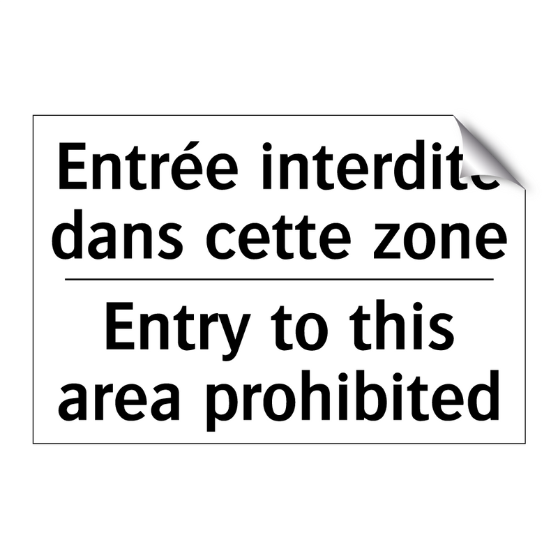 Entrée interdite dans cette zone /.../ - Entry to this area prohibited