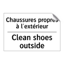 Chaussures propres à l'extérieur /.../ - Clean shoes outside
