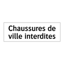 Chaussures de ville interdites