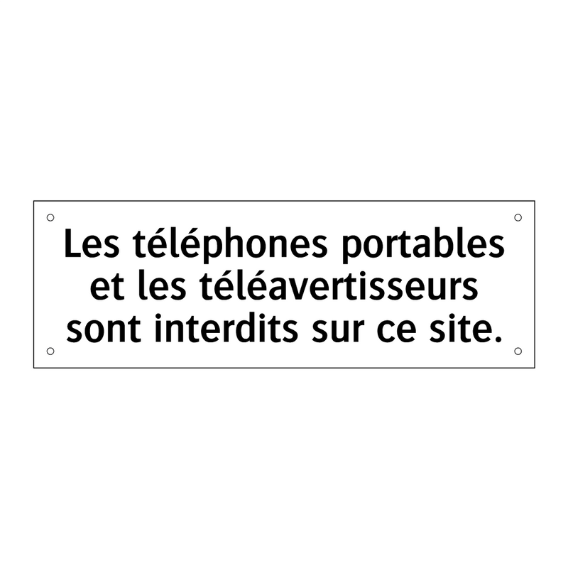 Les téléphones portables et les téléavertisseurs sont interdits sur ce site.