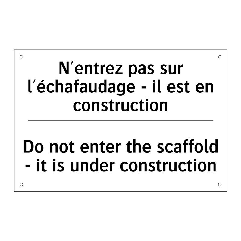 N'entrez pas sur l'échafaudage  /.../ - Do not enter the scaffold - it  /.../