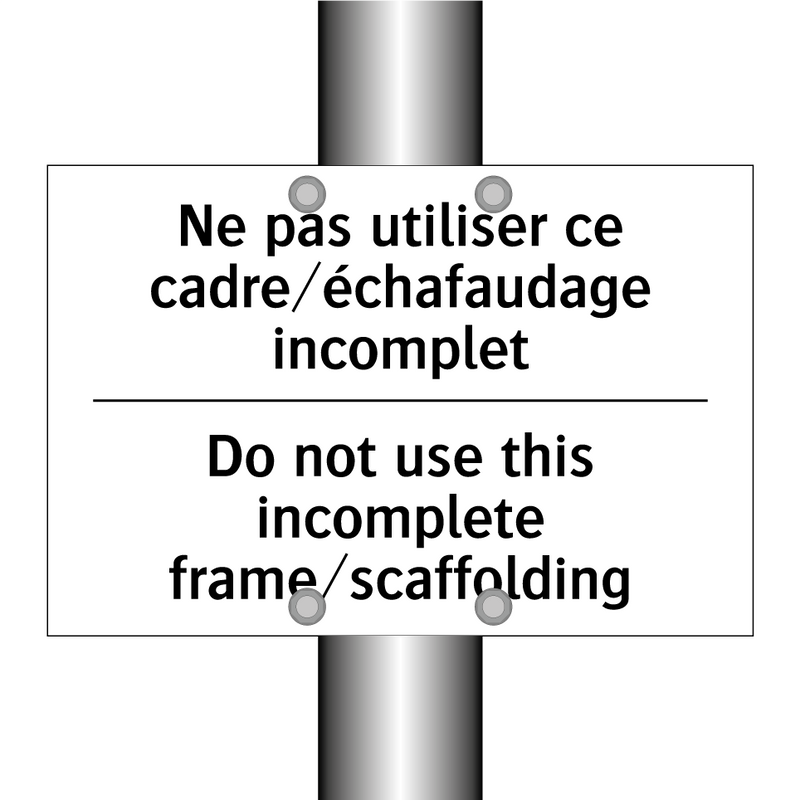 Ne pas utiliser ce cadre/échafaudage  /.../ - Do not use this incomplete frame/scaffolding /.../