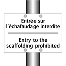 Entrée sur l'échafaudage interdite /.../ - Entry to the scaffolding prohibited /.../