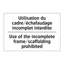 Utilisation du cadre/échafaudage  /.../ - Use of the incomplete frame/scaffolding  /.../