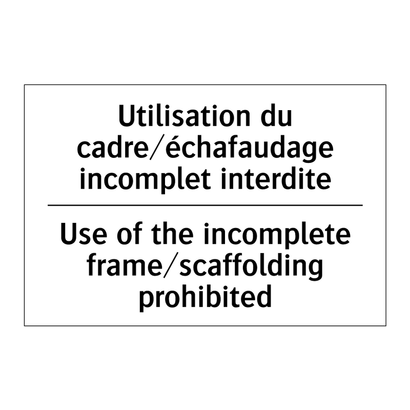 Utilisation du cadre/échafaudage  /.../ - Use of the incomplete frame/scaffolding  /.../