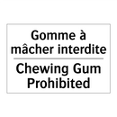 Gomme à mâcher interdite - Chewing Gum Prohibited