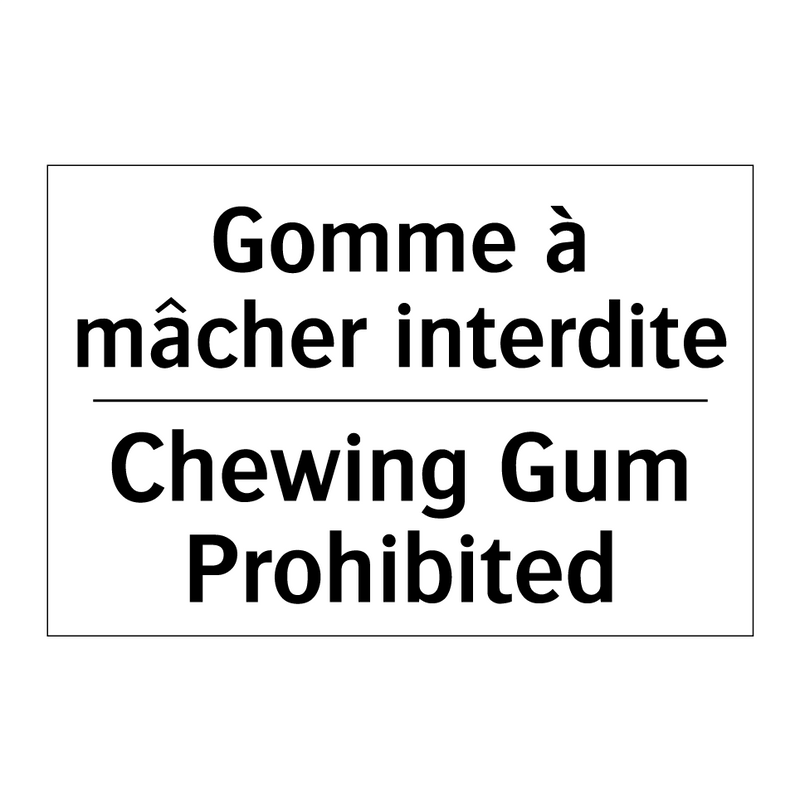Gomme à mâcher interdite - Chewing Gum Prohibited