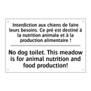 Interdiction aux chiens de faire  /.../ - No dog toilet. This meadow is  /.../