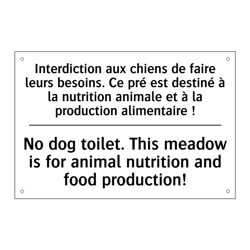 Interdiction aux chiens de faire  /.../ - No dog toilet. This meadow is  /.../