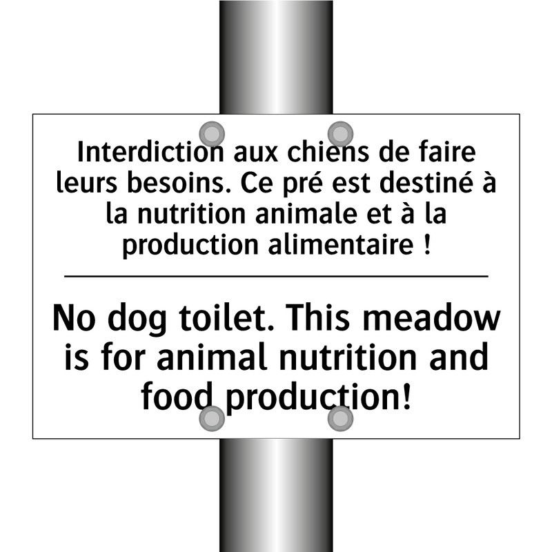 Interdiction aux chiens de faire  /.../ - No dog toilet. This meadow is  /.../