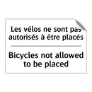 Les vélos ne sont pas autorisés  /.../ - Bicycles not allowed to be placed /.../