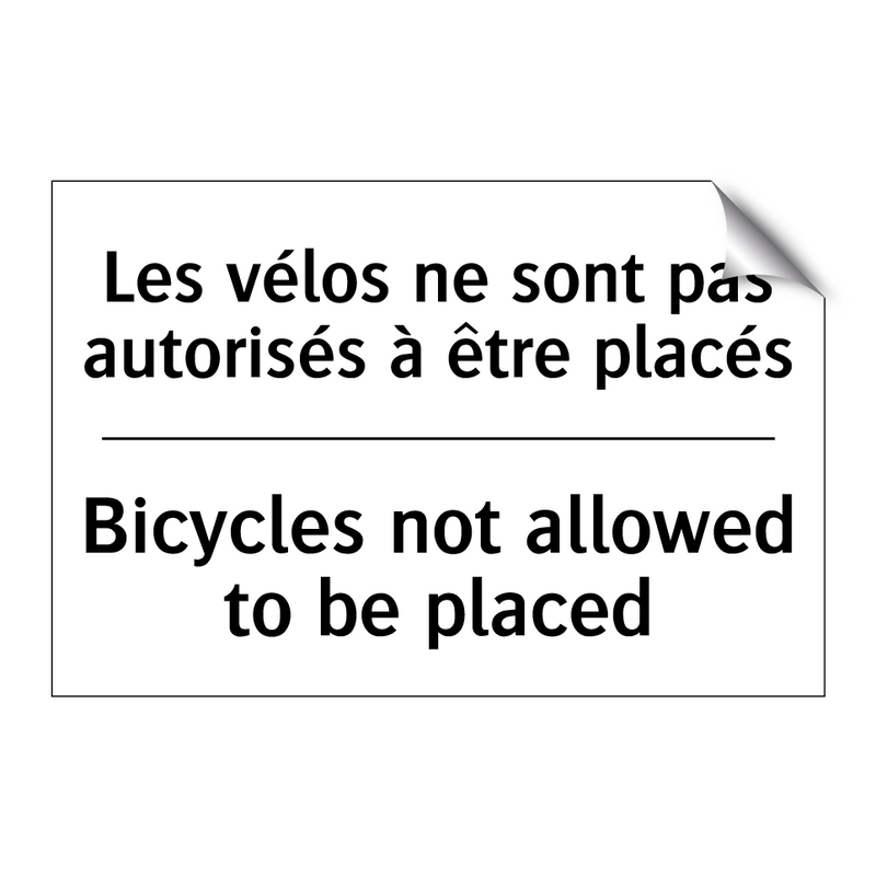 Les vélos ne sont pas autorisés  /.../ - Bicycles not allowed to be placed /.../