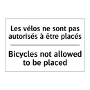 Les vélos ne sont pas autorisés  /.../ - Bicycles not allowed to be placed /.../