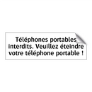 Téléphones portables interdits. Veuillez éteindre votre téléphone portable !