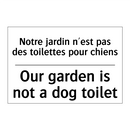 Notre jardin n'est pas des toilettes  /.../ - Our garden is not a dog toilet